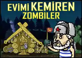 Evimi Kemiren Zombiler