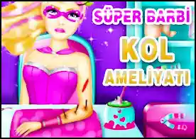 Süper Barbie Kol Ameliyatı