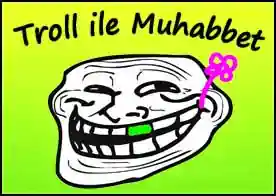 Troll ile Muhabbet