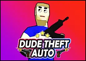 Dude Theft Auto